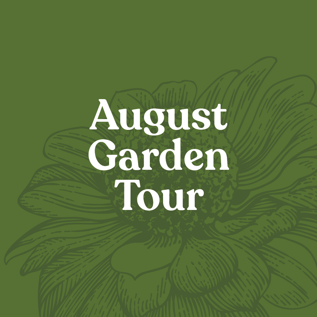 August Garden Tour