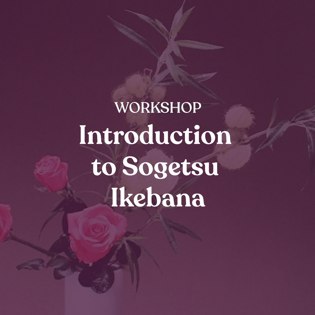 Introduction to Sogetsu Ikebana